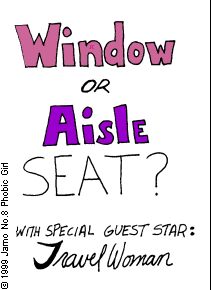 Window or Aisle Seat?  with special guest star: Travel Woman